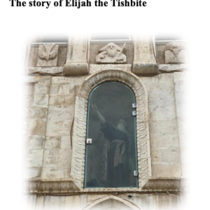Ablaze with Faith-The story of Elijah the Tishbite