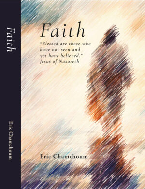 Faith - Blessed are those who have not seen and yet have believed